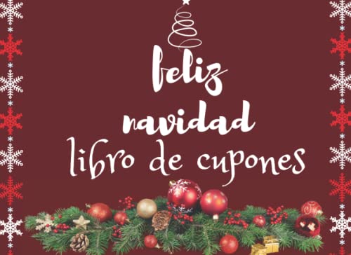 Feliz navidad libro de cupones: 25 Cupones de Navidad en blanco rellenables para niños y adultos: Feliz navidad libro de cupones de Navidad en blanco ... para niños y adultos para amantes Navidad