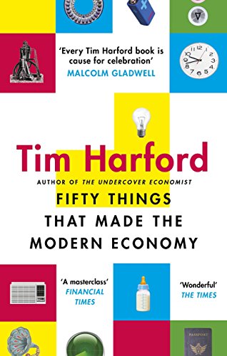 Fifty Things that Made the Modern Economy (English Edition)