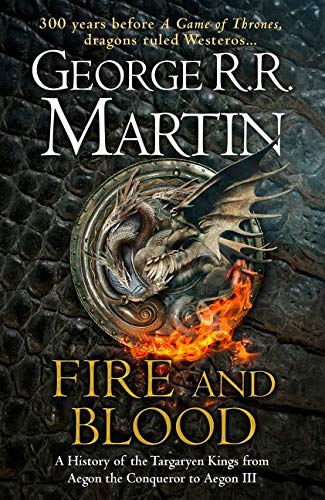 Fire And Blood: The inspiration for HBO’s House of the Dragon (A Song of Ice and Fire)