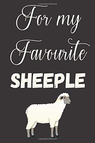 For My Favourite Sheelpe: Funny Quarantine Isolation Notebook Journal Lock Down Gift Ideas For Sheeple Coworkers Colleagues Birthday Promotion New Job ... Present - Better Than A Card! MADE IN USA