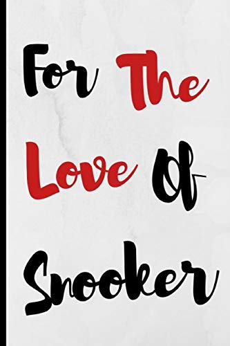 For The Love Of Snooker: Notebook 120 Lined Pages Paperback Notepad / Journal