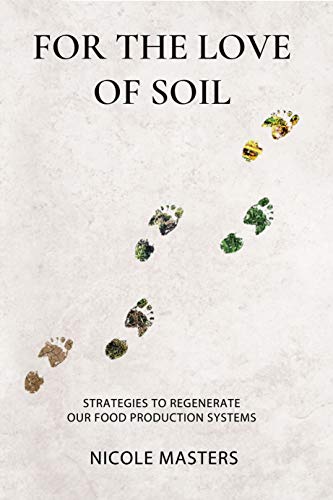 For the Love of Soil: Strategies to Regenerate Our Food Production Systems (English Edition)