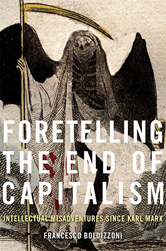 Foretelling the End of Capitalism: Intellectual Misadventures since Karl Marx