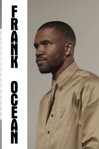 Frank Ocean Notebook: Lined Pages Notebook Small Size 6x9 inches / 110 pages / Original Design For Cover And Pages / It Can Be Used As A Notebook, Journal, Diary, or Composition Book.