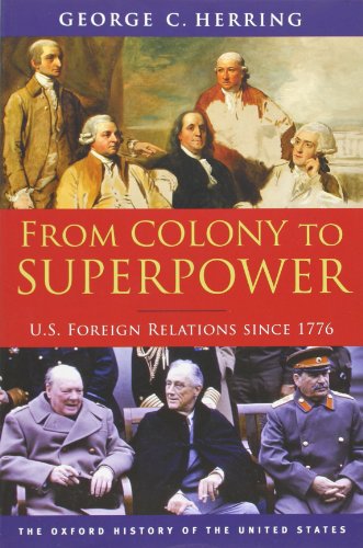From Colony to Superpower: U.S. Foreign Relations since 1776 (Oxford History of the United States)