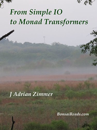 From Simple IO to Monad Transformers (English Edition)