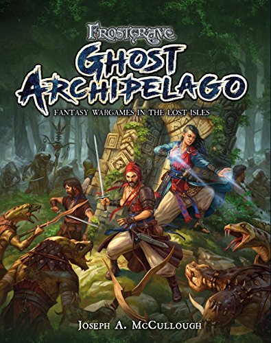 Frostgrave: Ghost Archipelago: Fantasy Wargames in the Lost Isles