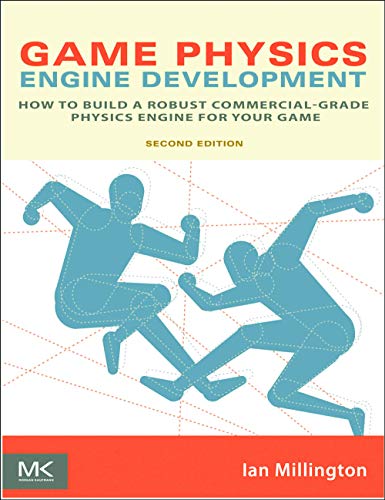 Game Physics Engine Development: How to Build a Robust Commercial-Grade Physics Engine for your Game