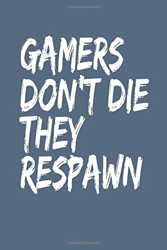 Gamers Don't Die They Respawn: Monthly Weekly Planner (Game Set)