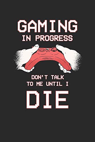 Gaming in progress DOn't talkt to me until i die: Calendar 2020 Monthly Planner & Organizer (6x9 Inches) with 120 Pages