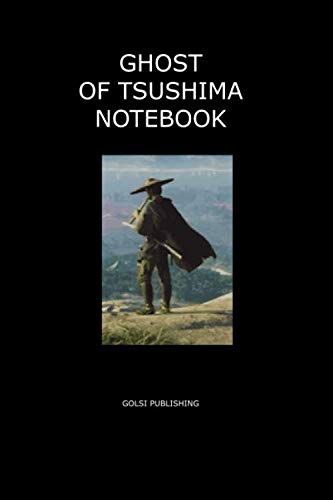 Ghost of Tsushima notebook: Ghost Of Tsushima Journal for Writing College Ruled Size 6" x 9" inchs, 150 Pages