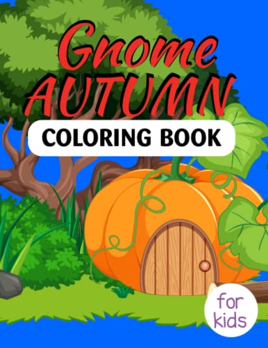 Gnome Autumn Coloring Book for Kids: Stocking | Christmas Coloring Book for Kids Ages 8-12 | Gnome Coloring | Large Print Simple Festive Holiday | Pumpkin | Perfect gift Xmas