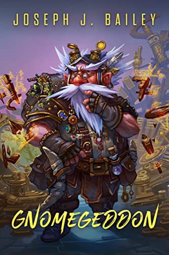 Gnomegeddon : The Adventures of an Untried Gnome (Unlikely Heroes Book 3) (English Edition)