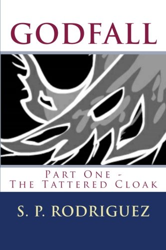 Godfall: Part One - The Tattered Cloak: Volume 1