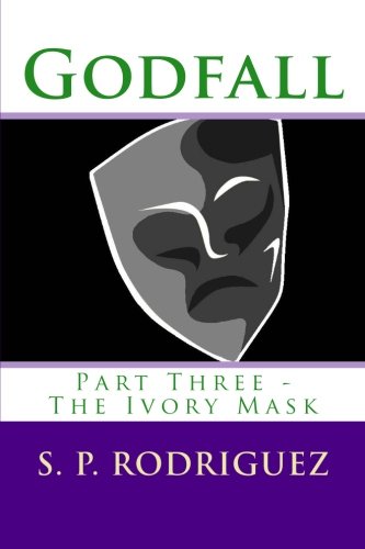 Godfall: Part Three - The Ivory Mask: Volume 3