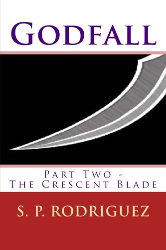 Godfall: Part Two - The Crescent Blade: Volume 2