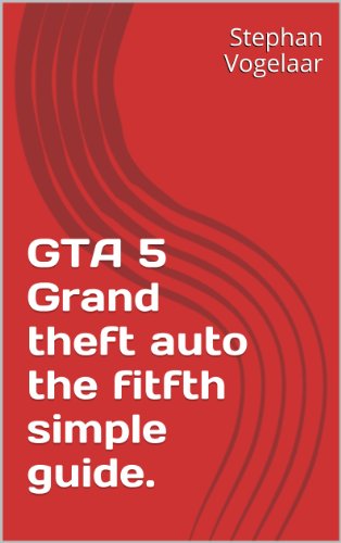 GTA 5 Grand theft auto the fitfth simple guide. (English Edition)