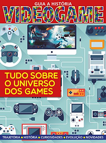 Guia A História Ed.06 Videogames (Portuguese Edition)