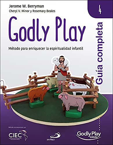 Guía completa de Godly Play – Vol. 4. Método para Enriquecer La Espiritualidad Infantil