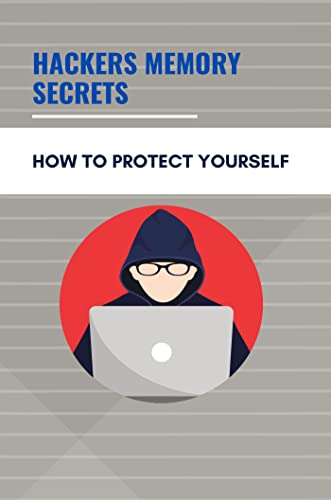 Hackers Memory Secrets: How To Protect Yourself (English Edition)