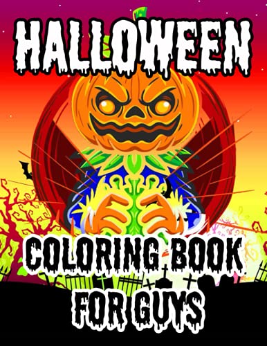 Halloween Coloring Book for Guys: Spooky Cute Halloween Coloring Activity Book for Guys, Toddlers, Preschoolers and Elementary School! Great Coloring ... Houses, Ghosts (Halloween Books for Kids)