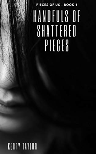 Handfuls of Shattered Pieces: Pieces of Us Series - Book 1 (English Edition)