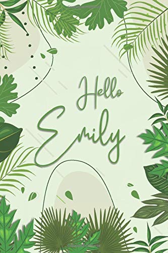 Hello Emily: Evergreen Notebook Gift Idea for Emily Girl Woman With Green Leaves Pattern
