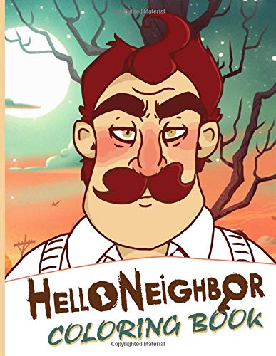 Hello Neighbor Coloring Book: The Color Wonder Hello Neighbor Adult Coloring Books For Men And Women Stress Relieving