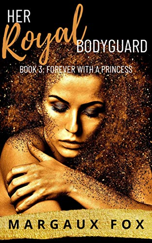 Her Royal Bodyguard Book 3: Forever With A Princess (A Lesbian Romance) (English Edition)