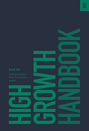 High Growth Handbook: Scaling Startups From 10 to 10,000 People (English Edition)