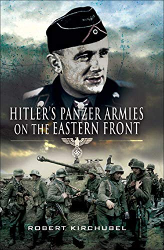Hitler's Panzer Armies on the Eastern Front (English Edition)