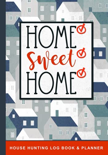 Home Sweet Home - House Hunting Log Book & Home Buying Planner: Home Buyer Organizer, Checklists, Worksheets and Journal for Your First Home Needs. ... a Home Easier. Real Estate Agent Supplies.