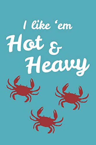 Hot And Heavy: Funny 2 Year Undated Weekly Planner For Steamed Crab Lovers