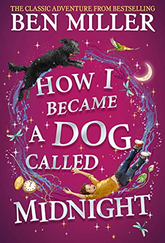 How I Became a Dog Called Midnight: The brand new magical adventure from the bestselling author of Diary of a Christmas Elf