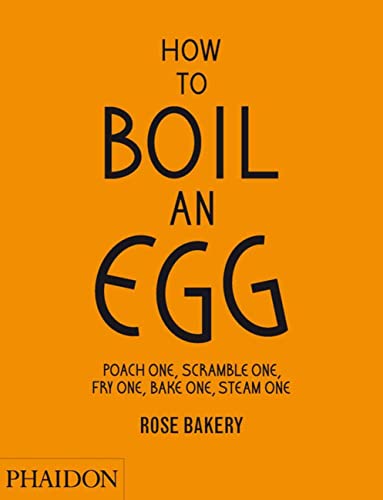 How to boil an egg: Poach One, Scramble One, Fry One, Bake One, Steam One (FOOD-COOK)