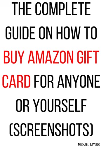 How to buy any amount of digital amazon gift card 2022-2023: The easiest way to purchase it for yourself or for that special person with screenshots (English Edition)