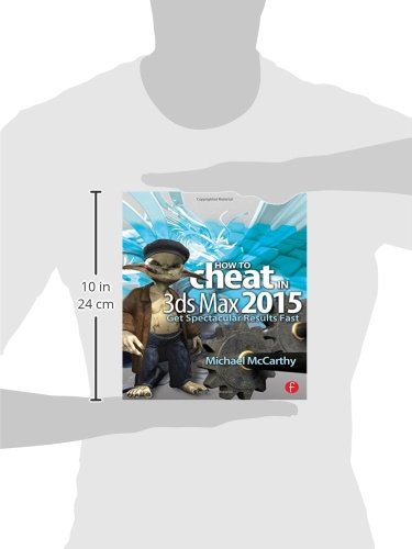 How to Cheat in 3ds Max 2015: Get Spectacular Results Fast