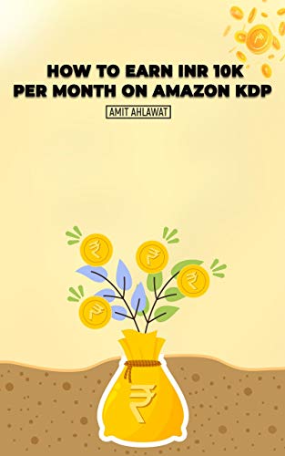 How To Earn INR 10K Per Month On Amazon KDP (English Edition)
