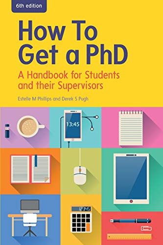 How To Get A Phd: A Handbook For Students And Their Supervisors (UK Higher Education Humanities & Social Sciences Higher Education)