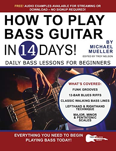 How to Play Bass Guitar in 14 Days: Daily Bass Lessons for Beginners (Play Music in 14 Days) (English Edition)