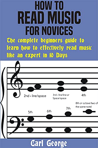 HOW TO READ MUSIC FOR NOVICES: The complete beginners guide to learn how to effectively read music like an expert in 10 Days (English Edition)