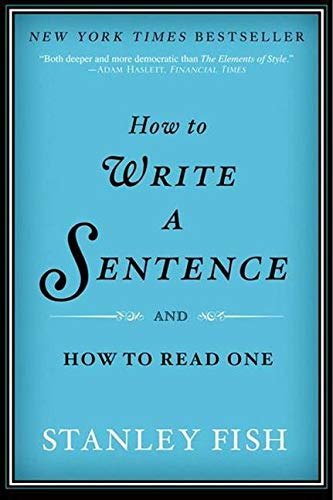 How to Write a Sentence: And How to Read One