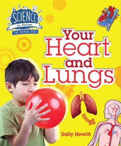 Human Body: Your Heart and Lungs (Science in Action)