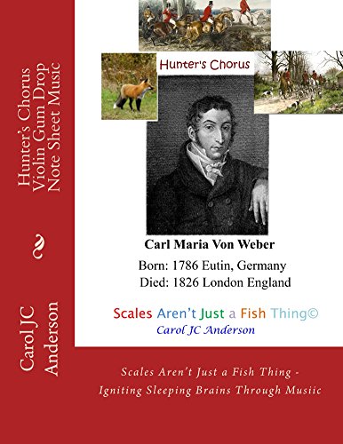 Hunter's Chorus - Violin Gum Drop Note Sheet Music: Keepers - Scales Aren't Just a Fish Thing - Igniting Sleeping Brains through Music (Keepers Book Two ... for Young Musicians 3) (English Edition)