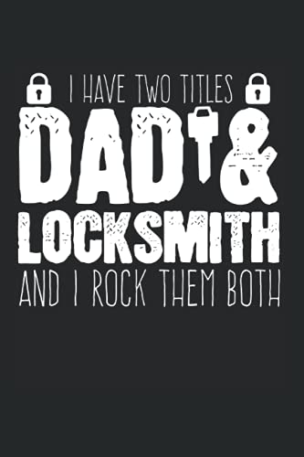 I Have Two Titles - Dad & Locksmith And I Rock Them Both: Daily Planner Journal Calendar Time Schedule, 6x9 inches, Locksmith Dad Joke Daddy Locksmithing