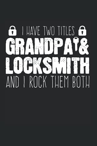 I Have Two Titles - Grandpa & Locksmith And I Rock Them Both: Calendar Schedule Planner Agenda Organizer, 6x9 inches, Locksmith Grandpa Joke Locksmithing
