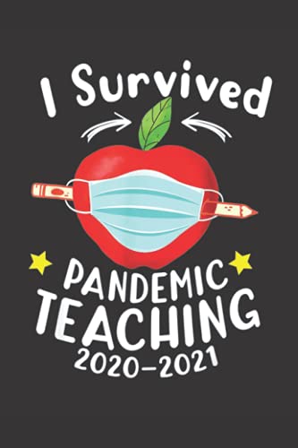 I Survived Pandemic Teaching 2020 2021 Apple journal: teacher's gift 6''x 9'' Lined Pages / journal White Paper / notebook/110 pages