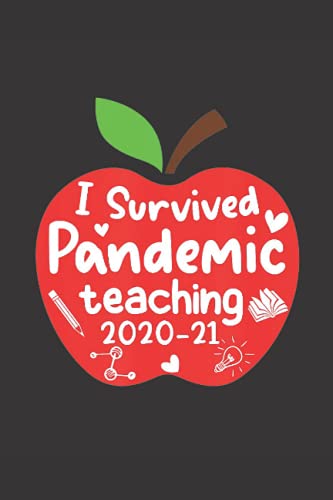 I Survived Pandemic Teaching 2020 2021 Apple journal: teacher's gift 6''x 9'' Lined Pages / journal White Paper / notebook/110 pages