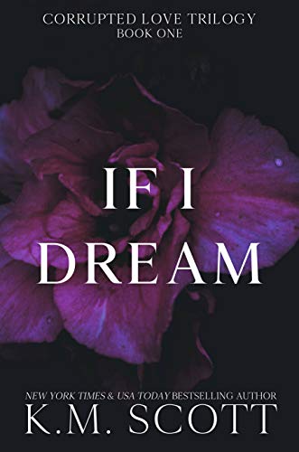 If I Dream: A Dark Romance (Corrupted Love Trilogy Book 1) (English Edition)