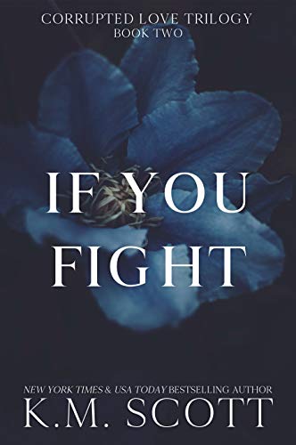 If You Fight: A Dark Romance (Corrupted Love Trilogy Book 2) (English Edition)
